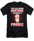 This Is My Human Costume Im Really a Poodle Poodle Dog Alessandra Roth T-Shirt