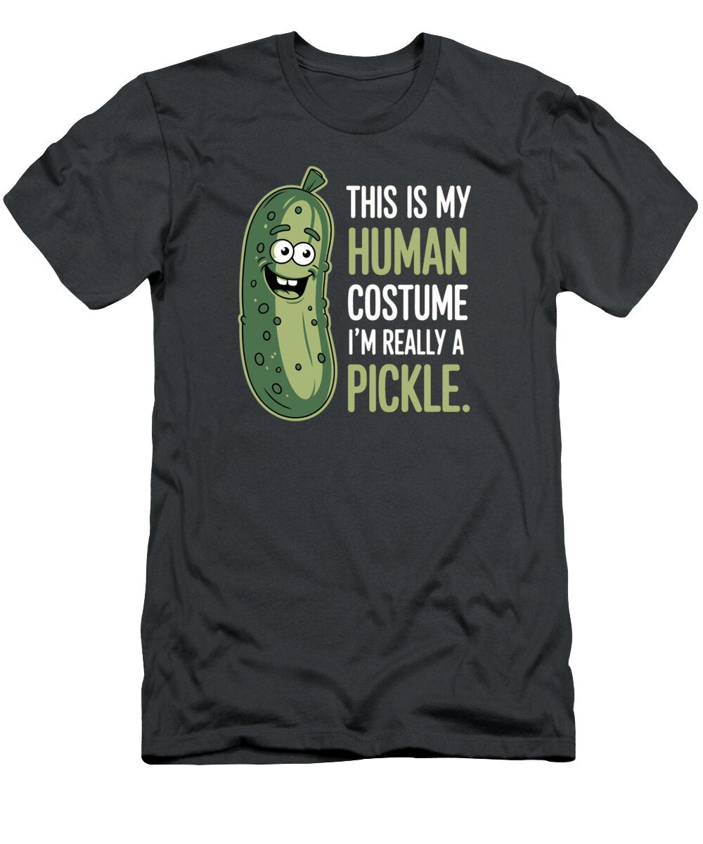This Is My Human Costume Im Really Pickle Joanna Redesiuk T-Shirt