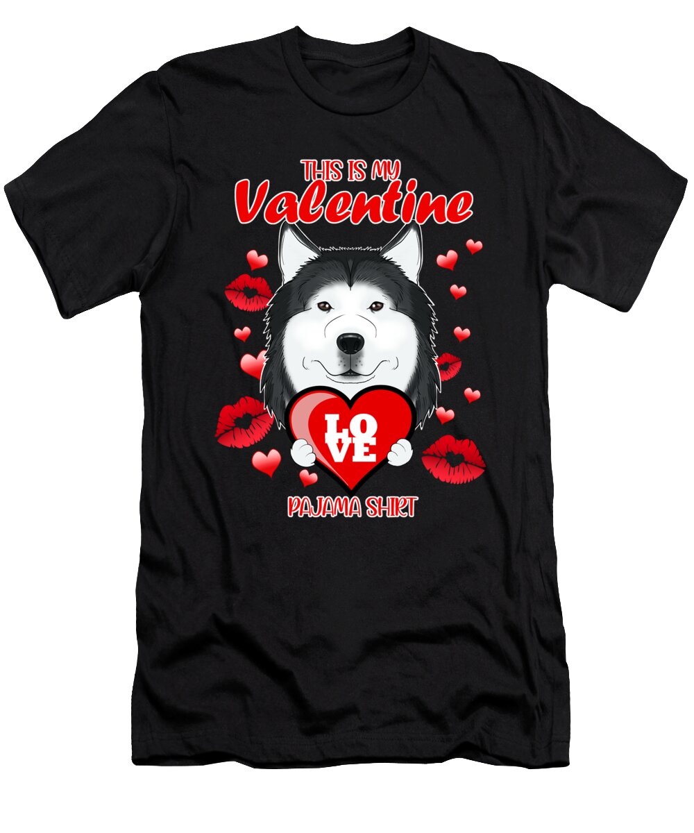 This Is My Valentine Pajama I Husky Maximus Designs T-Shirt