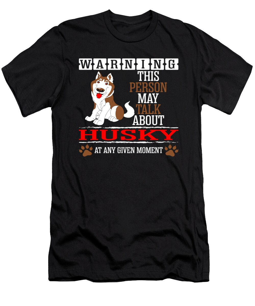 This Person May Talk About Husky Dog Tinh Tran Le Thanh T-Shirt
