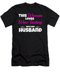 This Woman Loves Wine Tasting Her Husband Kaylin Watchorn T-Shirt