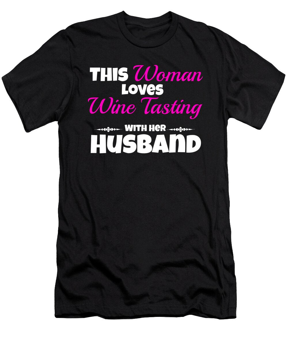 This Woman Loves Wine Tasting Her Husband Kaylin Watchorn T-Shirt