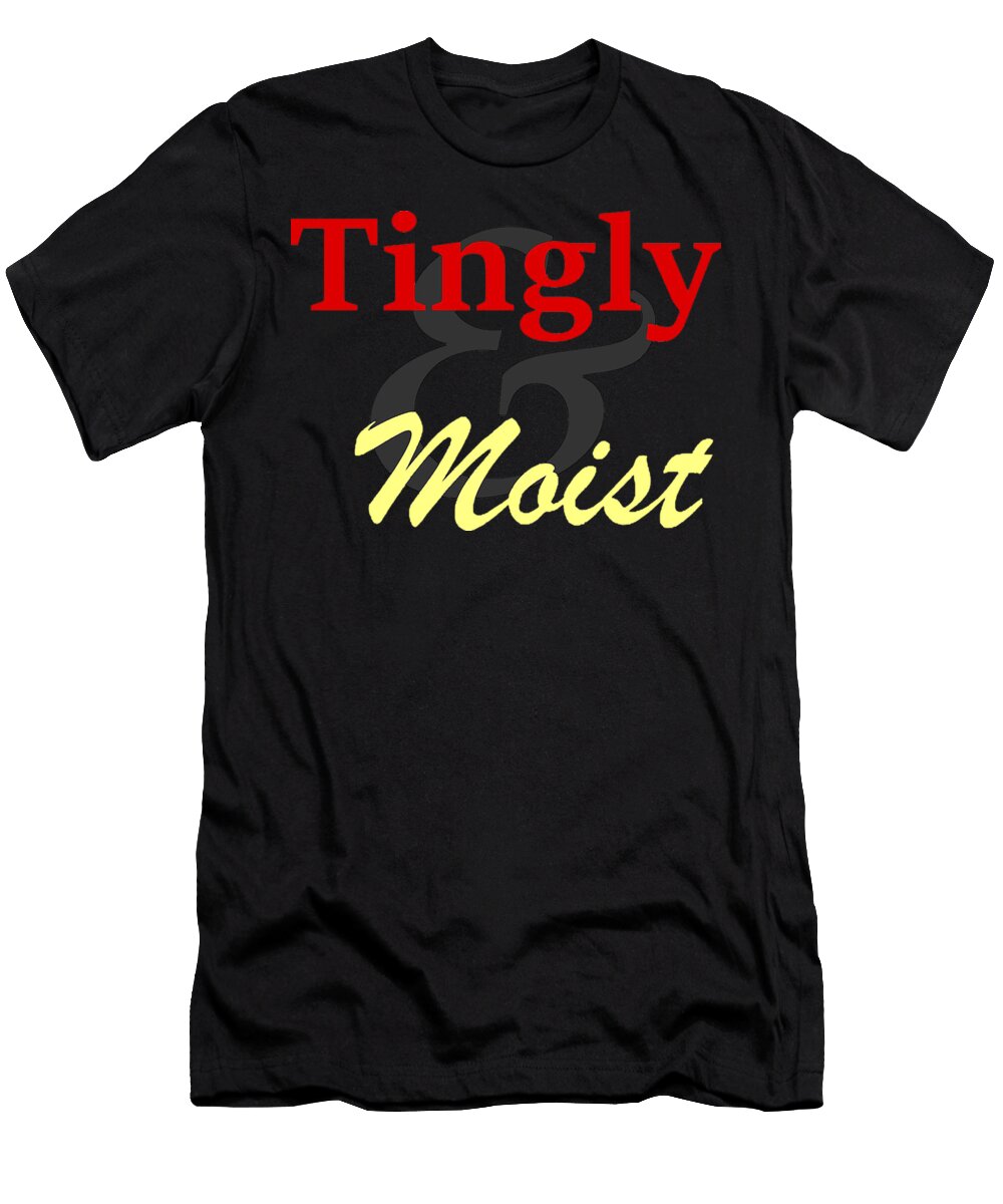 Tingly Moist Dazzle Flawless T-Shirt