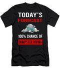 Today Forecast Dumpster Diving Petrona Romero T-Shirt