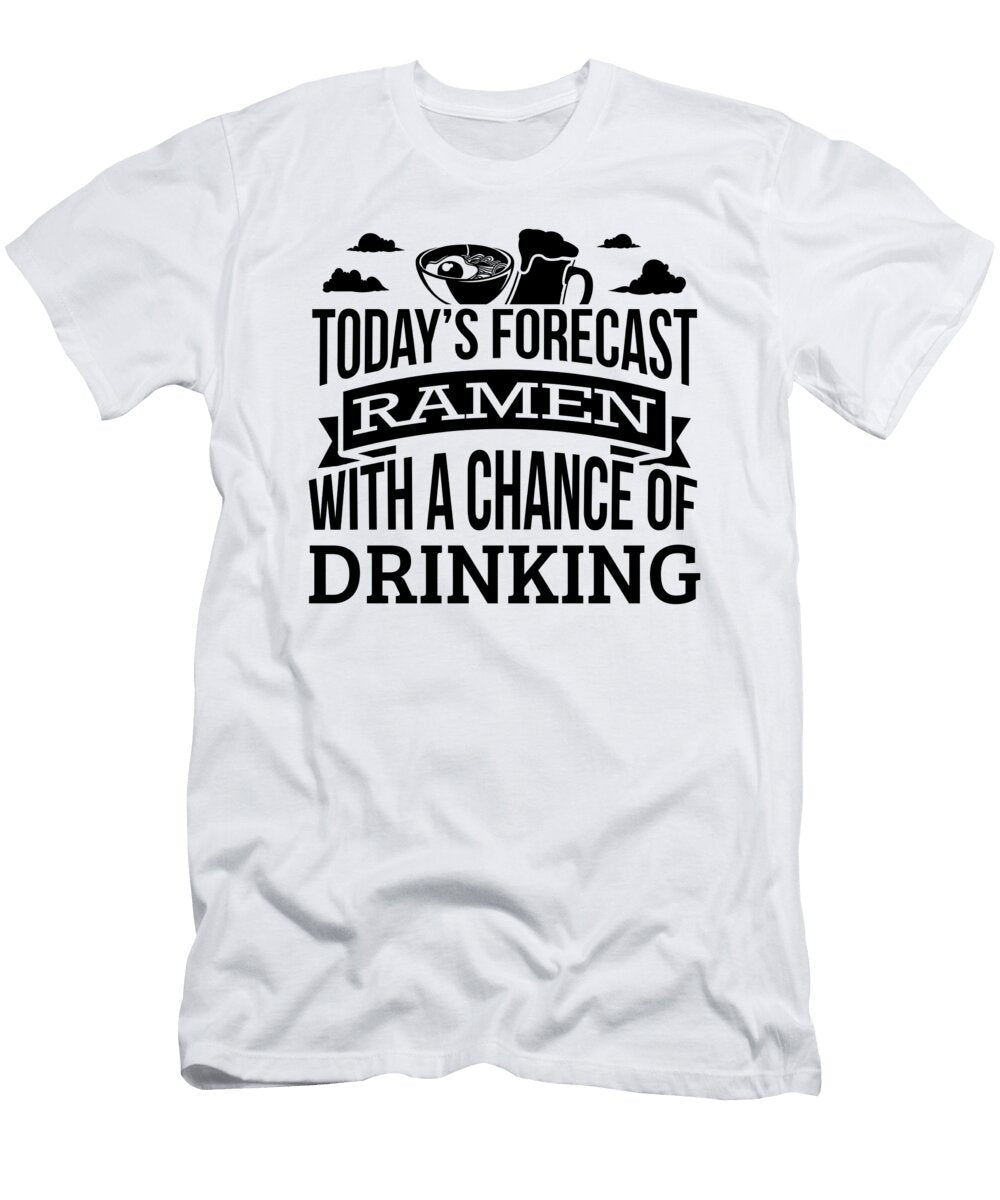 Todays Forecast Ramen with a Chance of Drinking Funny Gift Idea Adult Fun Saying Holiday Orange Pieces T-Shirt