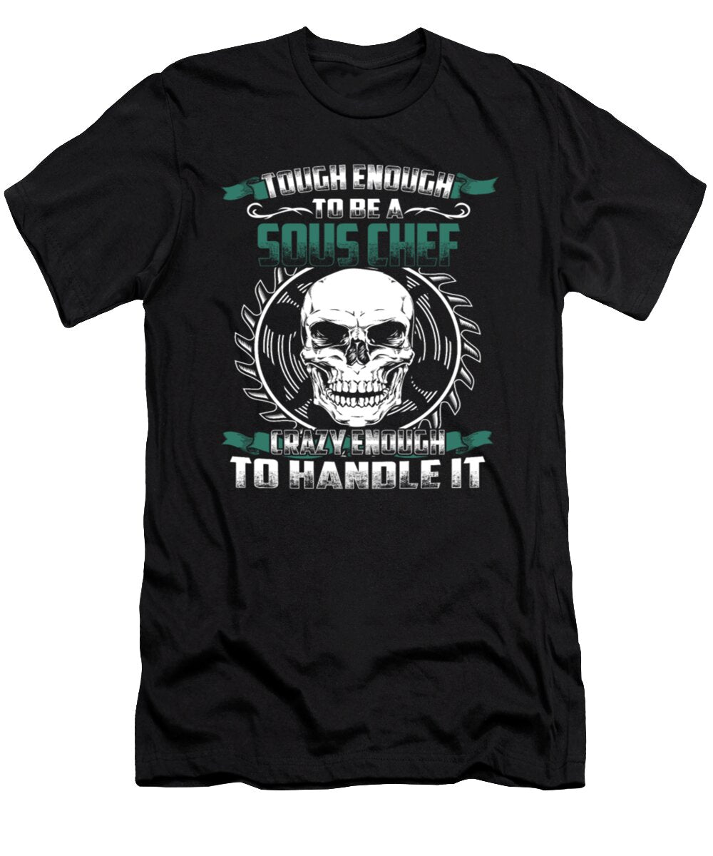 Tough Enough to Be a Sous Chef Tinh Tran Le Thanh T-Shirt