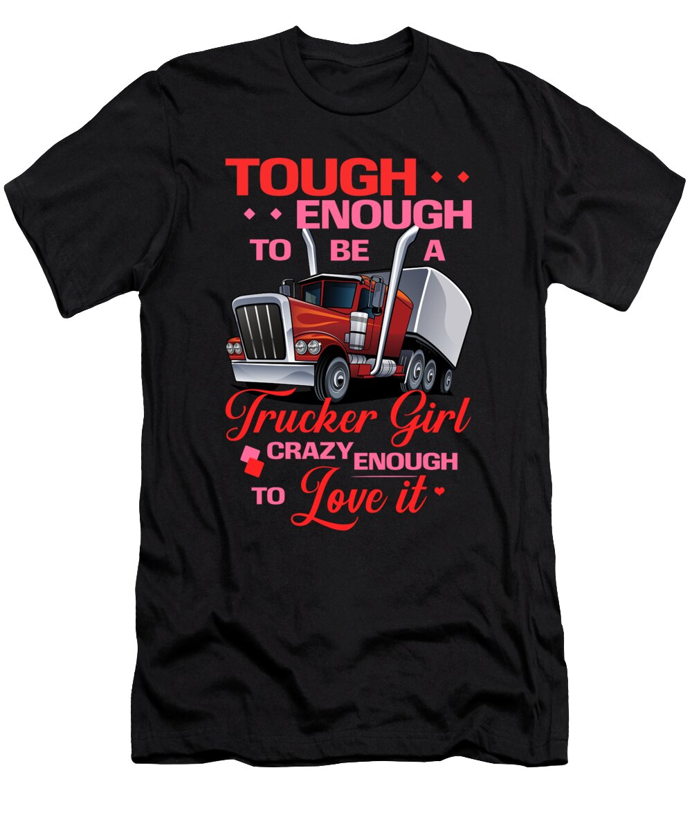 Tough Enough to Be a Trucker Girl Gift Thomas Larch T-Shirt