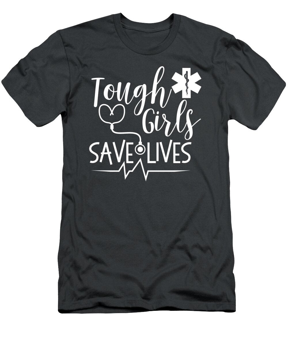 Tough Girls Save Lives Amr Paramedic Emt Stethoscope Sania Gioia T-Shirt