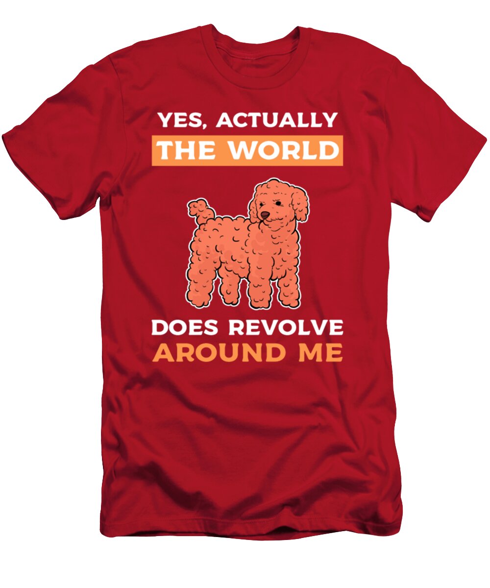 Toy Poddle the World Does Revolve Around Me Tinh Tran Le Thanh T-Shirt