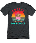 Toy Poodle and Coffee Job T-Shirt