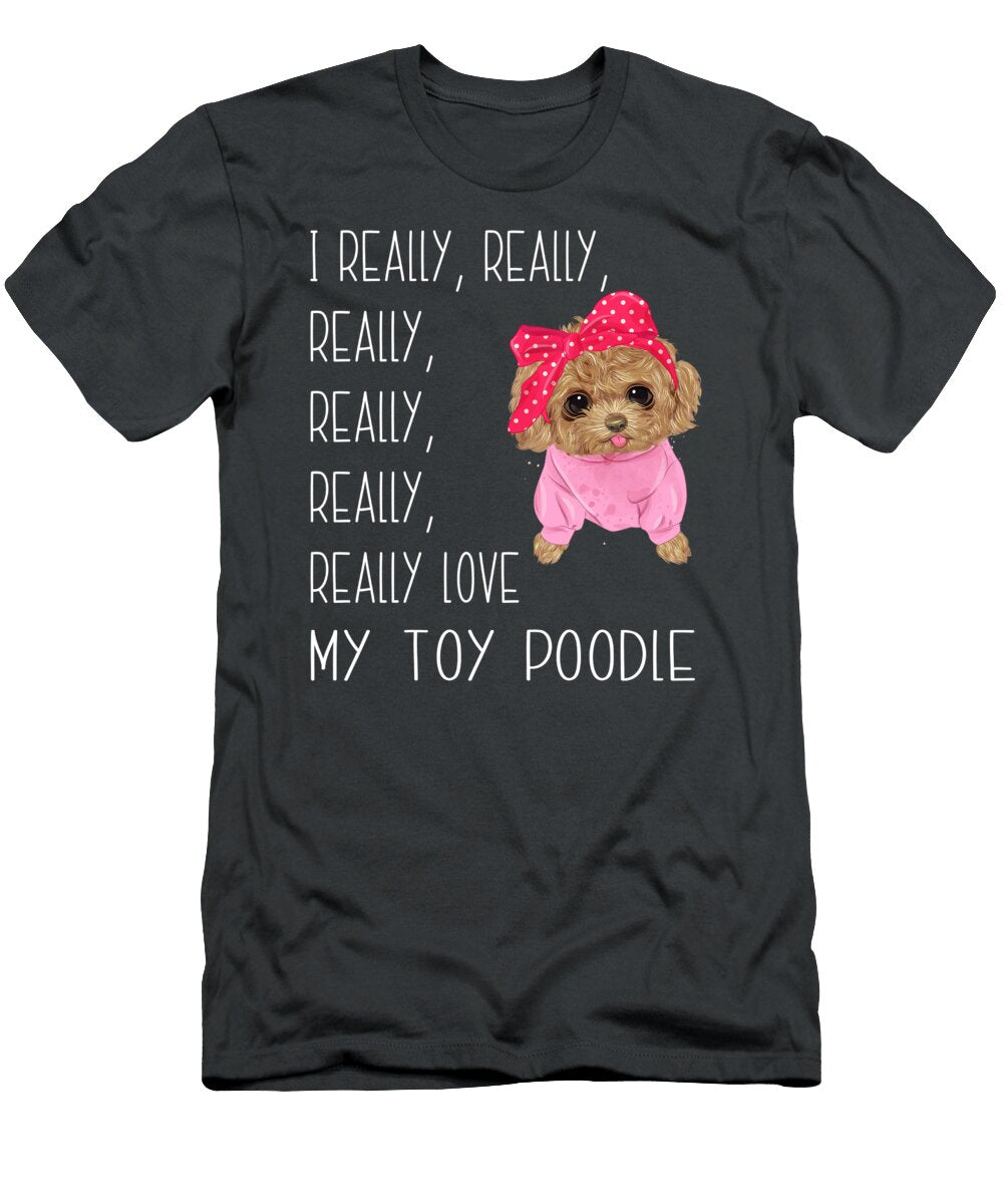 Toy Poodle I Really Love Job T-Shirt