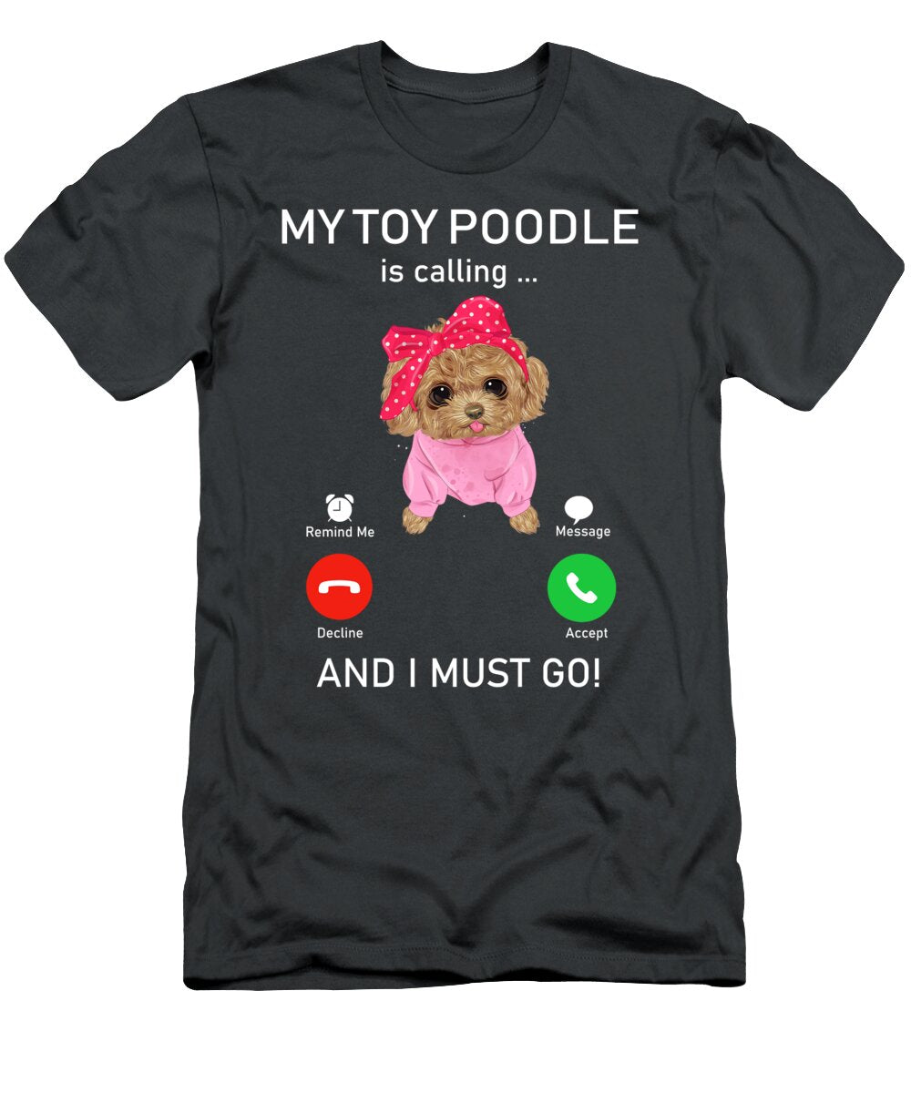 Toy Poodle Is Calling Job T-Shirt