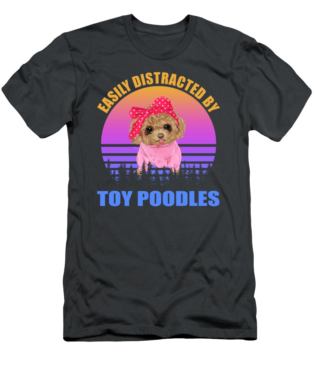 Toy Poodles Easily Distracted Job T-Shirt