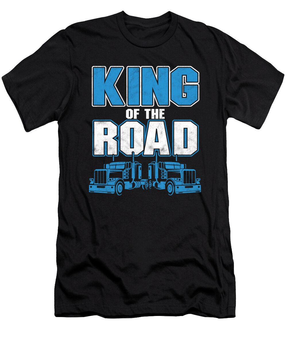 Trailer Truck Driver Trucker King of the Road Thomas Larch T-Shirt