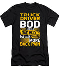 Truck Driver Bod Like a Dad Bod Freighter 18 Wheeler Trucker Maximus Designs T-Shirt