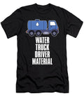 Truck Driver Material Trucking Rig Water Truck Driver Crazy Squirrel T-Shirt