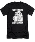 Truck Driver Mom Trucking Trucker Rig Water Truck Driver Crazy Squirrel T-Shirt