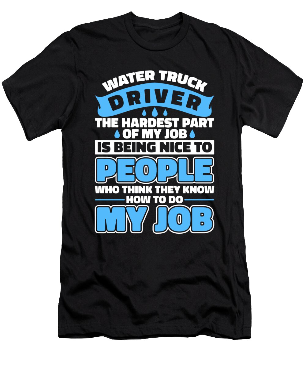 Truck Driver Nice Trucker Trucking Rig Water Truck Driver Crazy Squirrel T-Shirt