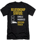 Truck Driver Relationship Status Driving Truck Colorfulsnow T-Shirt