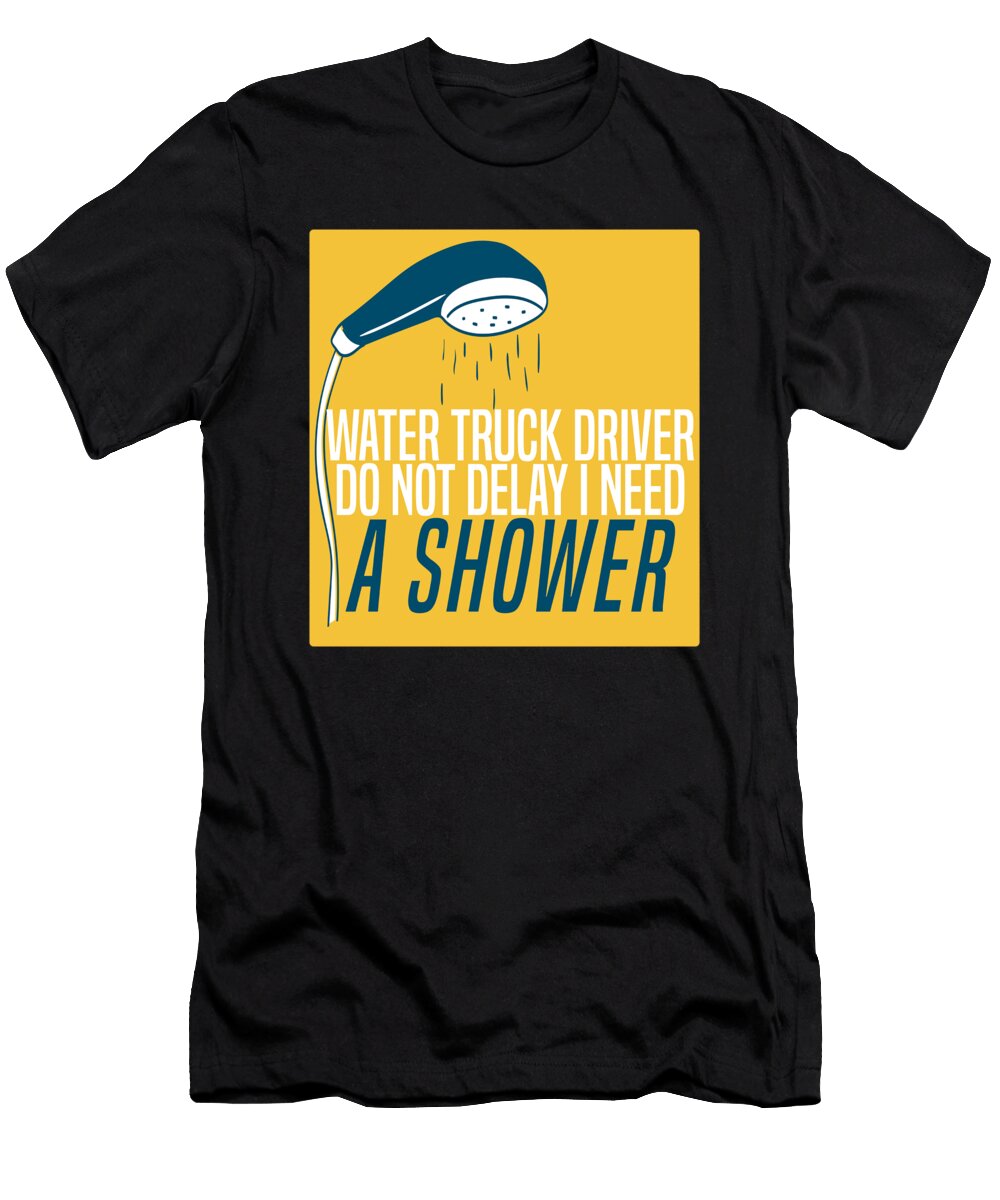 Truck Driver Shower Trucker Rig Trucking Water Truck Driver Crazy Squirrel T-Shirt