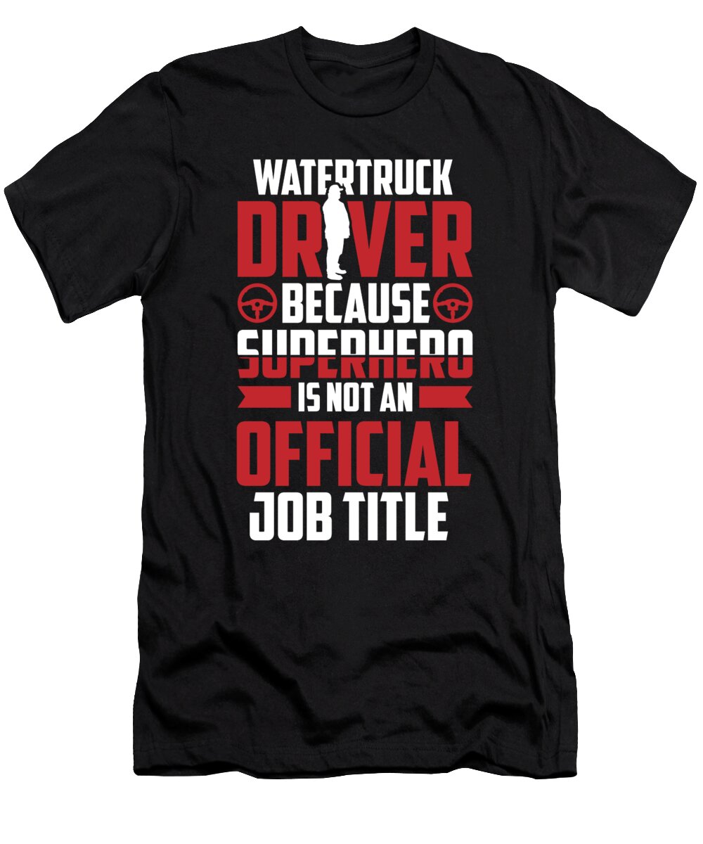 Truck Driver Superhero Rig Trucking Water Truck Driver Crazy Squirrel T-Shirt
