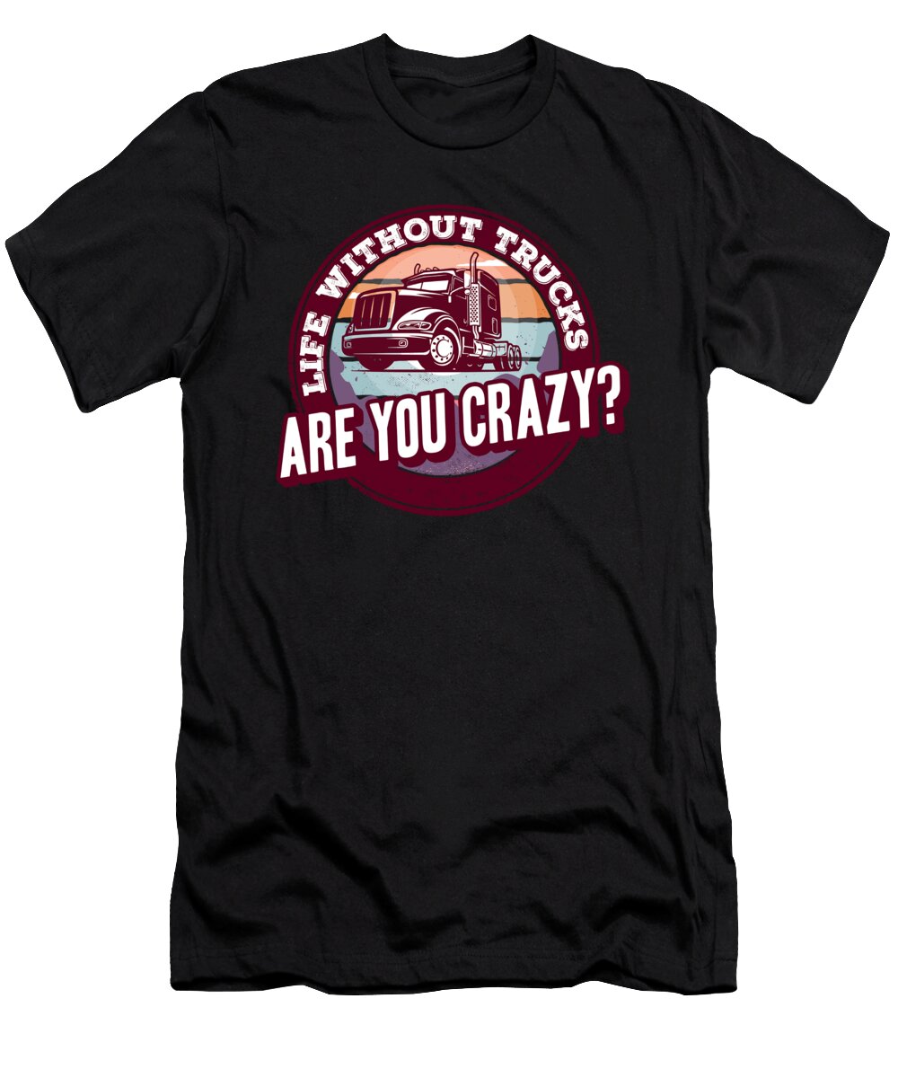 Truck Driver Trucker Big Rig Trucking Dont Touch My Truck Crazy Squirrel T-Shirt