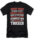 Truck Driver Trucking Strongest Men Become Trucker Colorfulsnow T-Shirt
