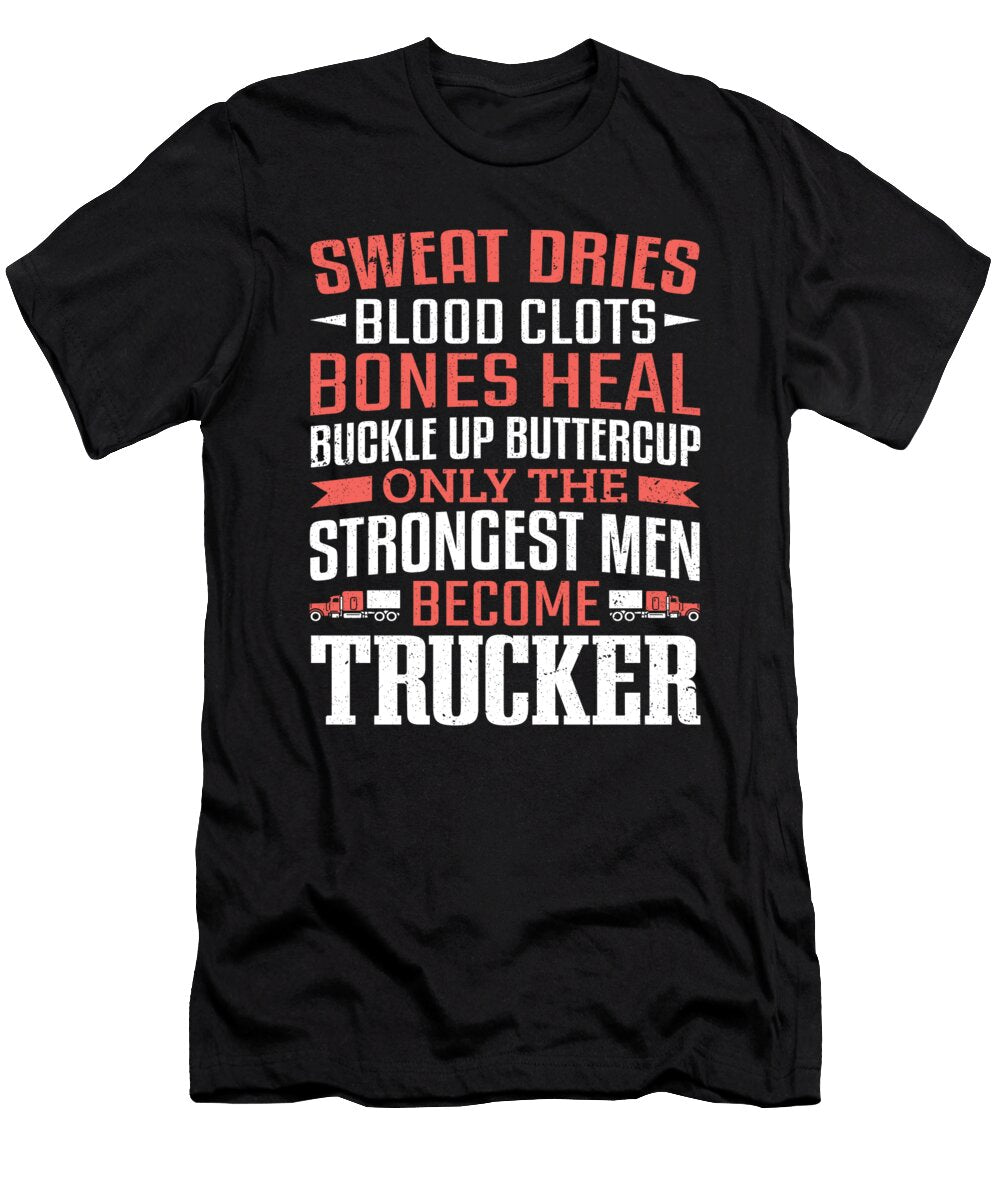 Truck Driver Trucking Strongest Men Become Trucker Colorfulsnow T-Shirt
