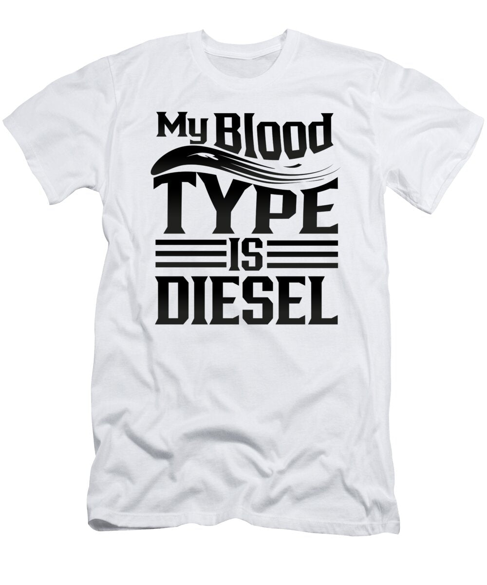 Truck Mechanic Gift Trucker My Blood Type Is Diesel Truck Driver Gift Kanig Designs T-Shirt