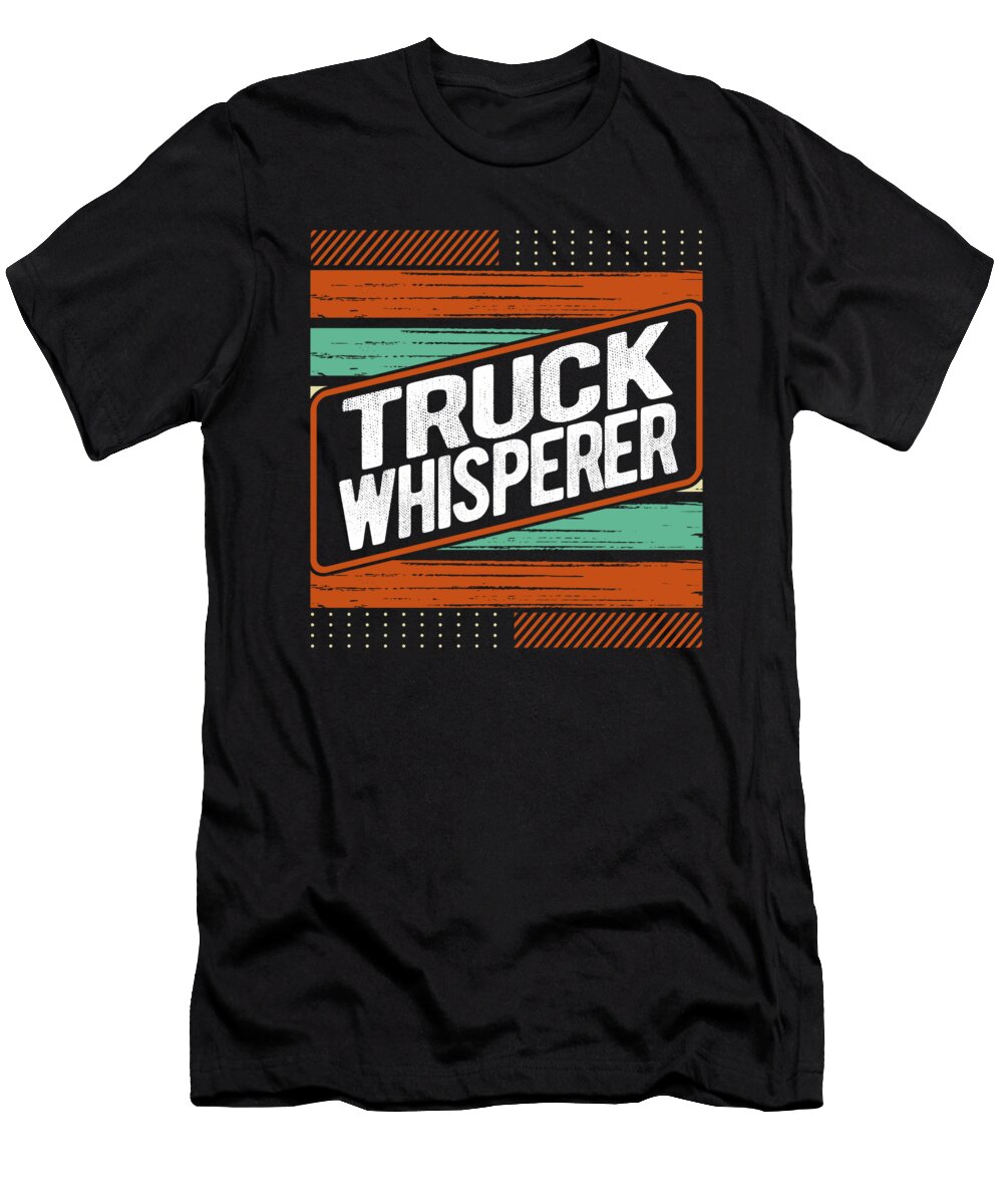 Truck Whisperer Gift Truck Driver Gift Truck Mechanic Gift Kanig Designs T-Shirt