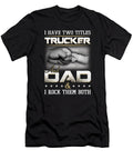 Trucker Dad Quote Design Truck Driver Trucking Dhbubble T-Shirt