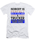 Trucker Gift Nobody Perfect Trucker Damn Close Truck Driver Gift Kanig Designs T-Shirt