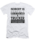 Trucker Gift Nobody Perfect Trucker Damn Close Truck Driver Gifts Kanig Designs T-Shirt