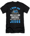 Trucker Gift Run on Caffeine Diesel and Jesus Truck Driver Kanig Designs T-Shirt
