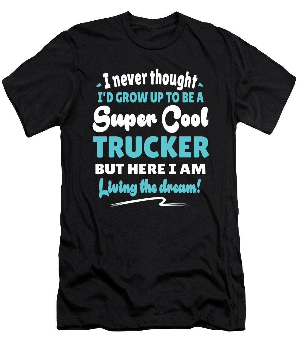 Trucker Living the Dream Coworker Gift Dusan Vrdelja T-Shirt