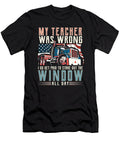 Trucker My Teacher Was Wrong I Do Get Paid to Stare Out the Window All Day Do Tran Quang T-Shirt