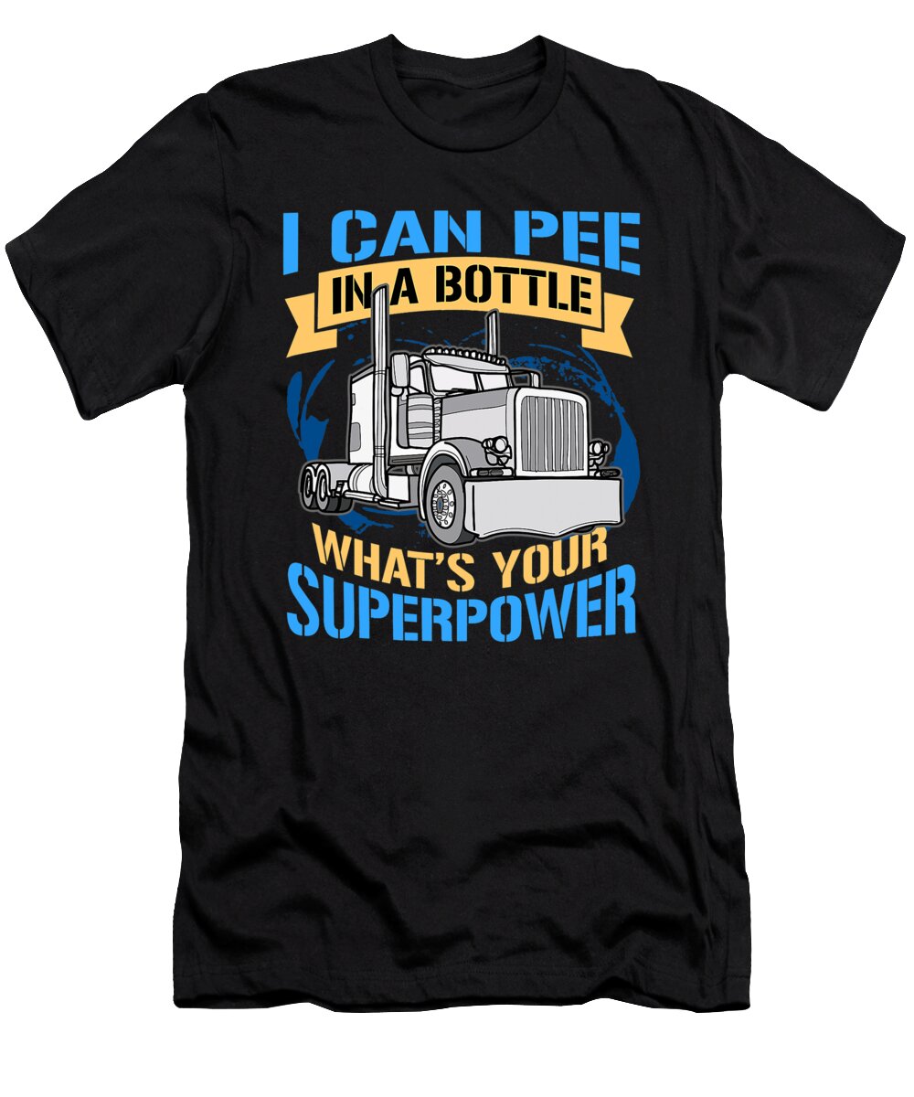 Trucker Pee in a Bottle Superpower Funny Gift Dhbubble T-Shirt