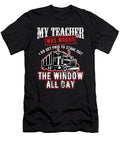 Trucker Teacher Was Wrong I Get Paid Stare Out the Window Birthday Gift Haselshirt T-Shirt