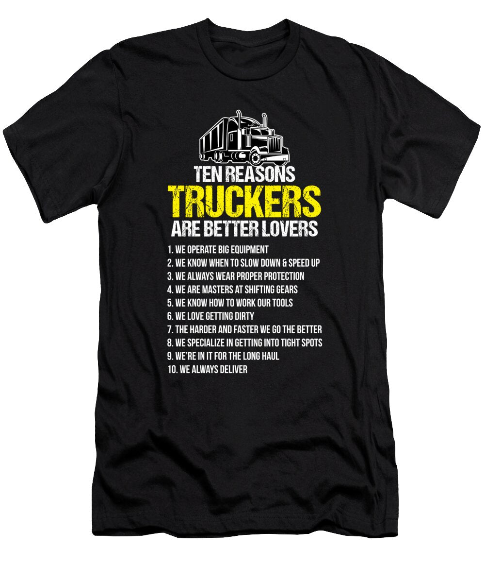 Trucker Ten Reasons Truckers Are Better Lover Birthday Gift Idea Haselshirt T-Shirt