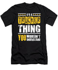 Trucker Thing You Wouldnt Understand Dusan Vrdelja T-Shirt