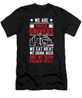 Trucker We Are Truck Drivers Eat Meat Drink Beer Birthday Gift Haselshirt T-Shirt
