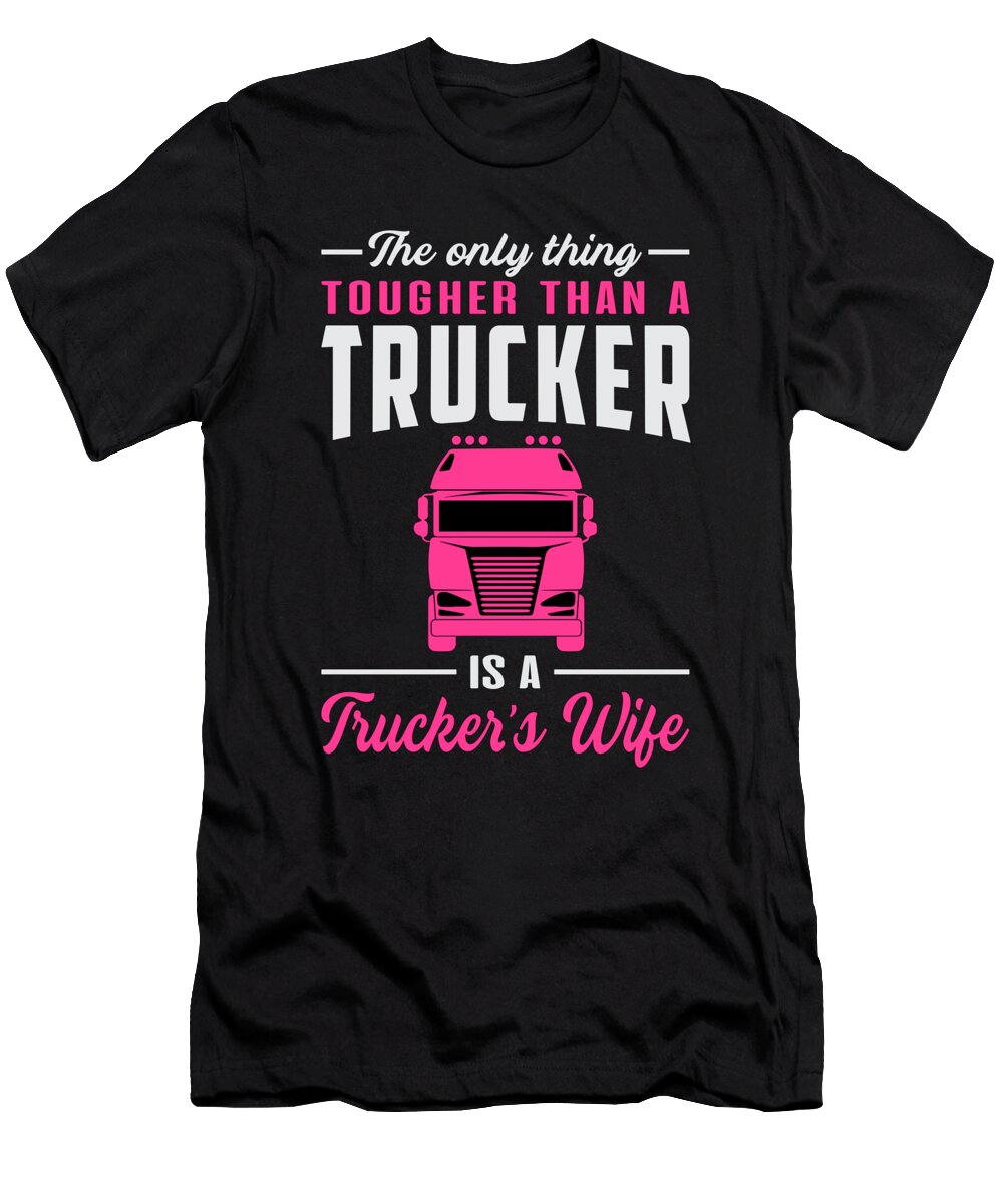 Trucker Wife Love Truck Truckers Wife Funny Gift Tshirtconcepts Marvin Poppe T-Shirt