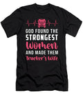 Truckers Wife God Found the Strongest Women Funny Tshirtconcepts Marvin Poppe T-Shirt