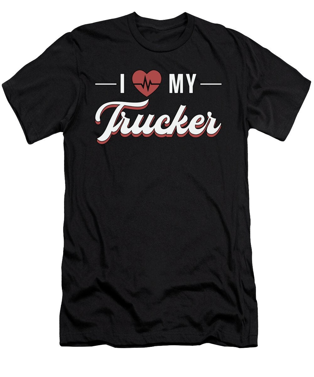 Truckers Wife I Love My Trucker Wife Love Funny Tshirtconcepts Marvin Poppe T-Shirt