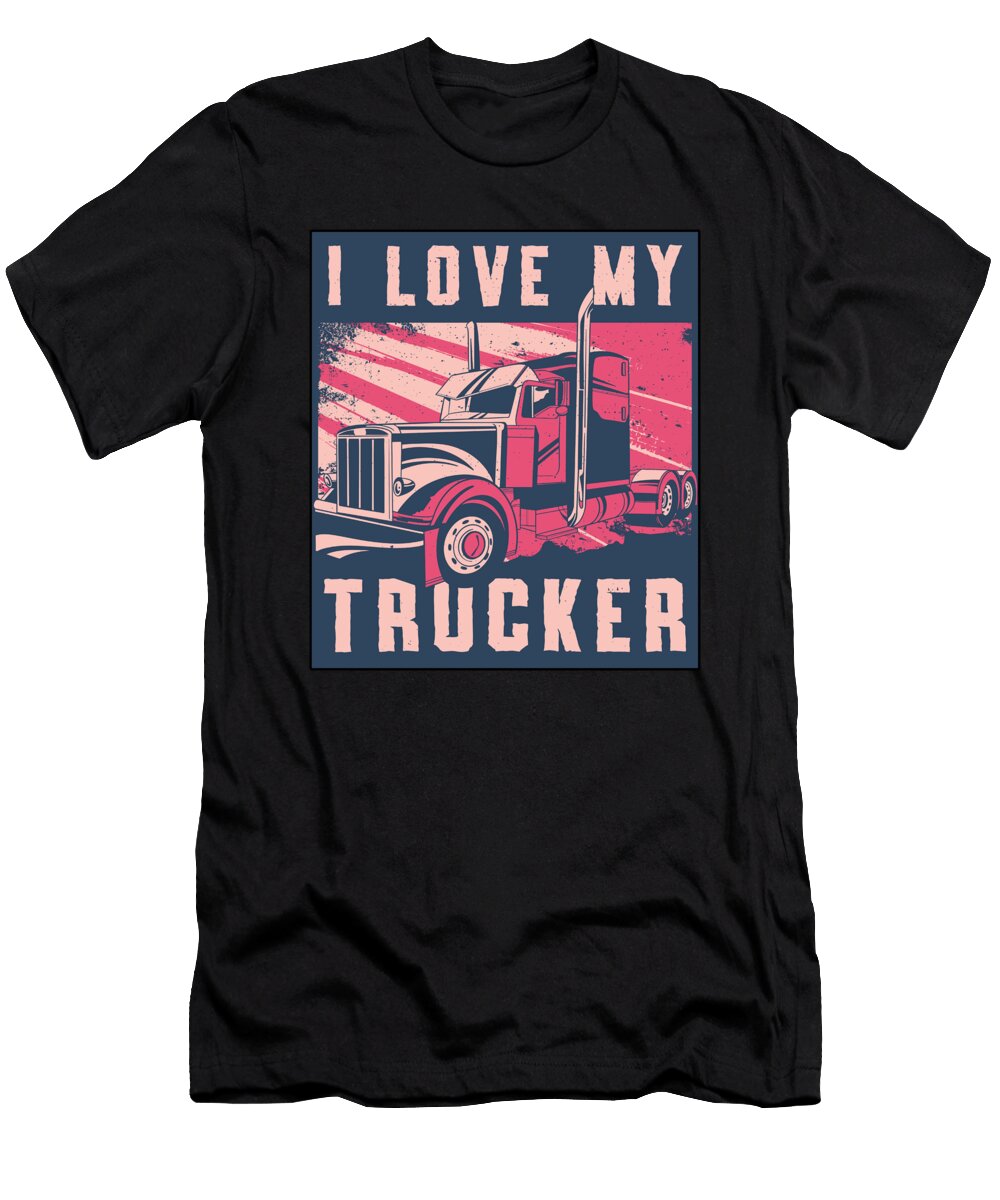 Truckers Wife I Love My Trucker Wife Truck Funny Tshirtconcepts Marvin Poppe T-Shirt