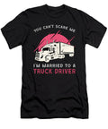 Truckers Wife Im Married to a Truck Driver Funny Tshirtconcepts Marvin Poppe T-Shirt