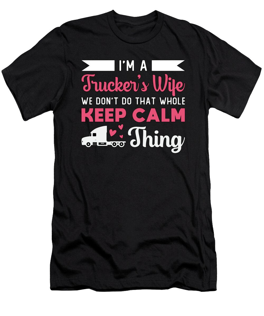 Truckers Wife Im Truckers Wife Love Truck Funny Tshirtconcepts Marvin Poppe T-Shirt