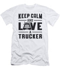 Truckers Wife Keep Calm and Love a Trucker Driver Tshirtconcepts Marvin Poppe T-Shirt