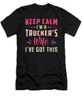 Truckers Wife Keep Calm Im a Truckers Wife Truck Tshirtconcepts Marvin Poppe T-Shirt