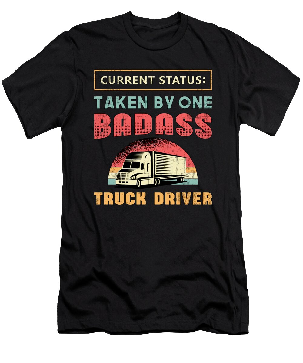 Truckers Wife Taken By One Badass Truck Driver Tshirtconcepts Marvin Poppe T-Shirt